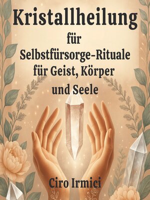 cover image of Kristallheilung für Selbstfürsorge-Rituale für Geist, Körper und Seele